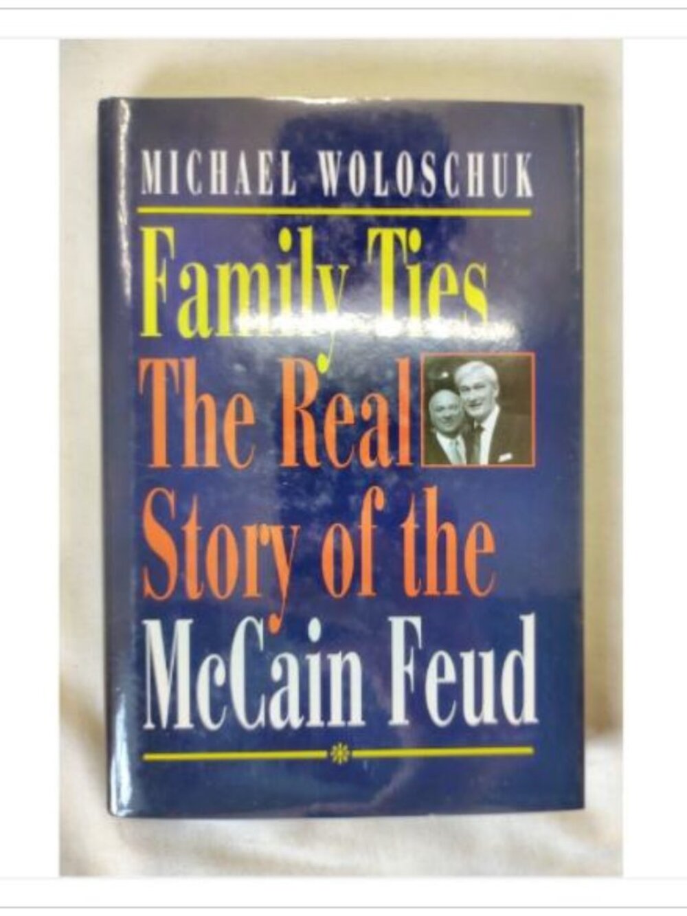 Family Ties: The McCain Feud by Michael Woloschuk 1995 ISBN 1550137220